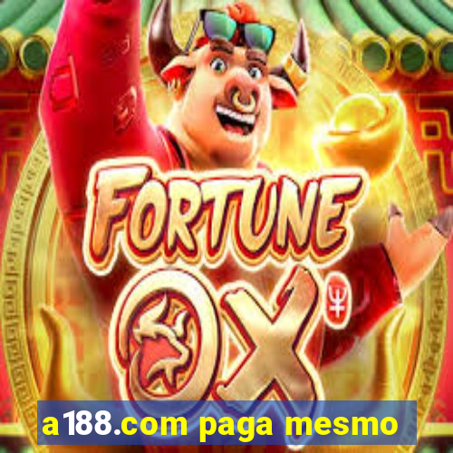 a188.com paga mesmo