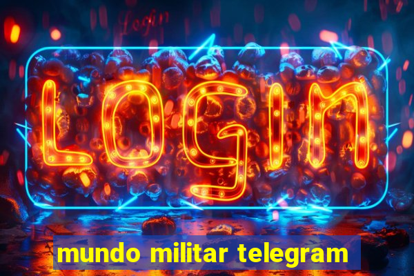 mundo militar telegram