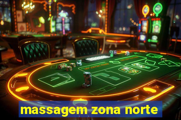 massagem zona norte