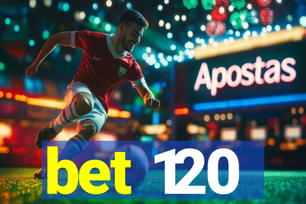 bet 120