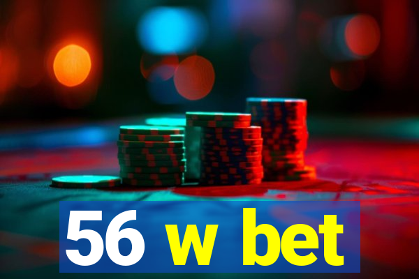 56 w bet