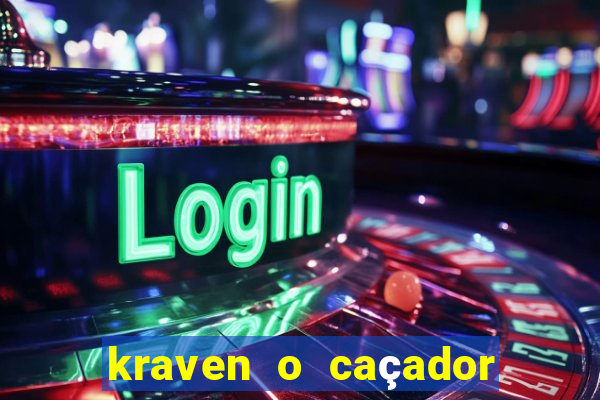 kraven o caçador filme completo dublado