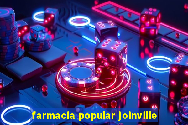 farmacia popular joinville