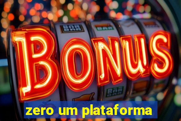 zero um plataforma