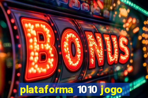 plataforma 1010 jogo