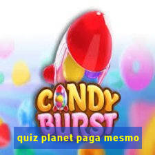 quiz planet paga mesmo