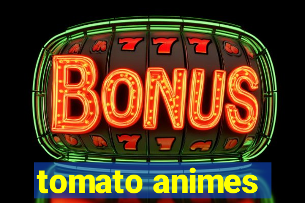 tomato animes