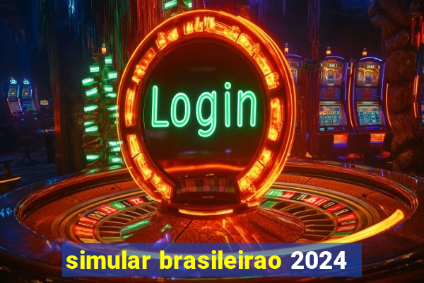 simular brasileirao 2024