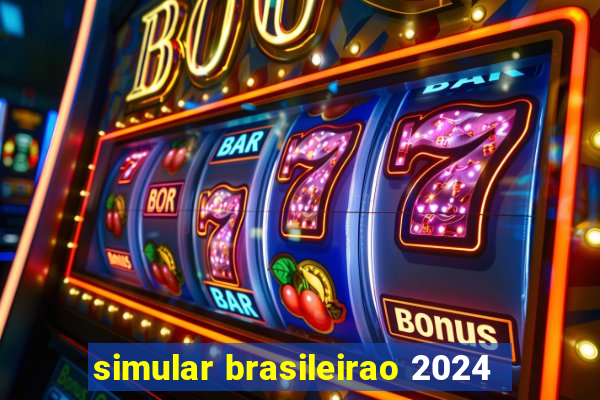 simular brasileirao 2024