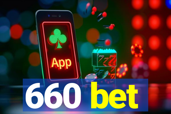 660 bet