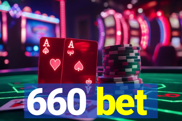 660 bet