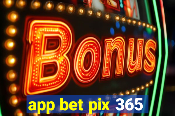 app bet pix 365