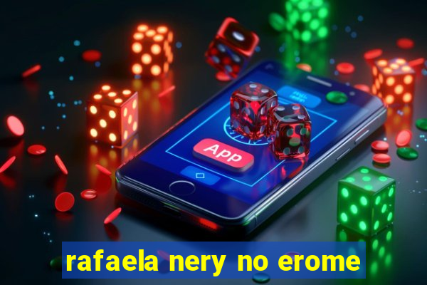 rafaela nery no erome