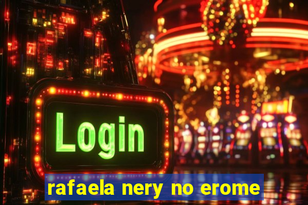 rafaela nery no erome