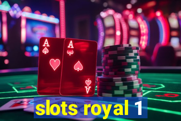 slots royal 1