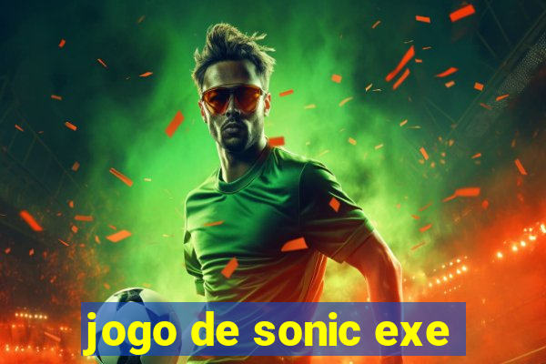 jogo de sonic exe