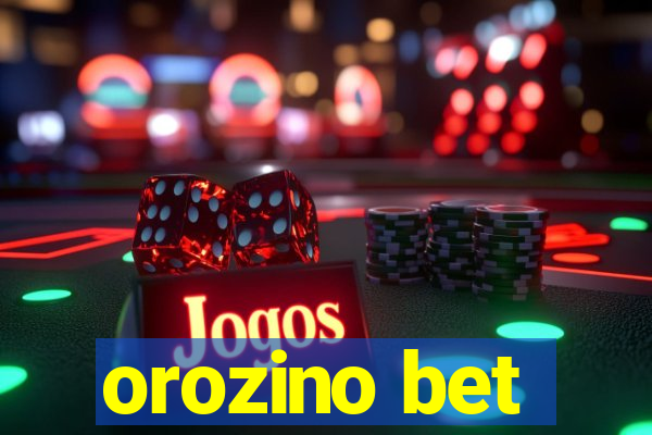 orozino bet