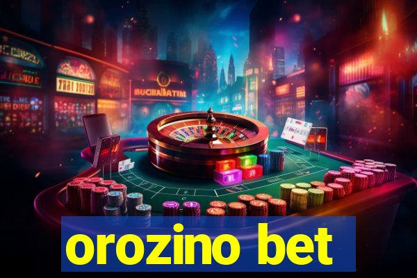 orozino bet