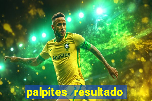 palpites resultado correto jogos de hoje