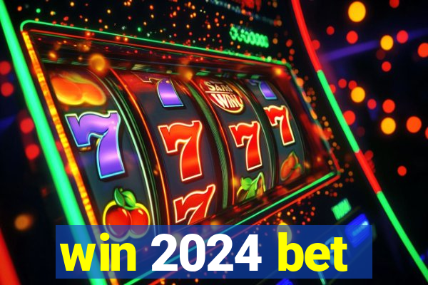 win 2024 bet