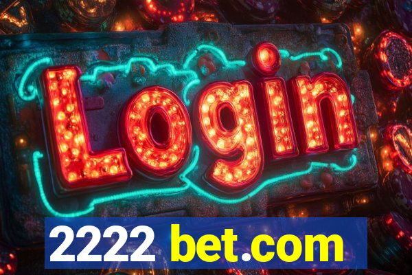 2222 bet.com