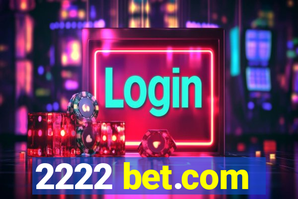 2222 bet.com