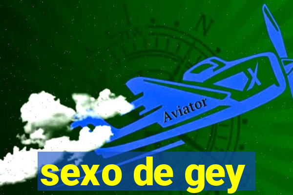 sexo de gey