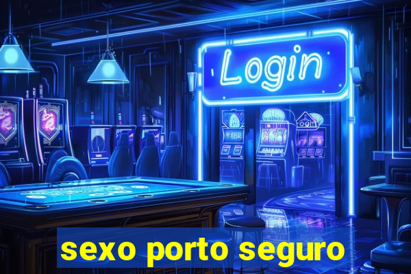 sexo porto seguro