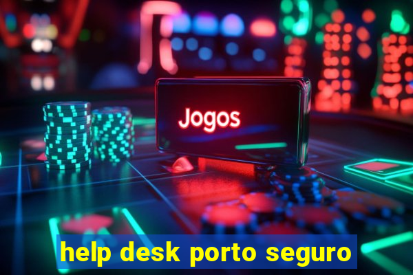 help desk porto seguro