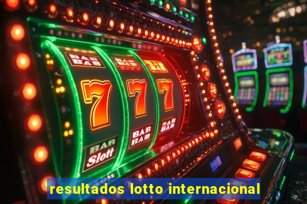 resultados lotto internacional