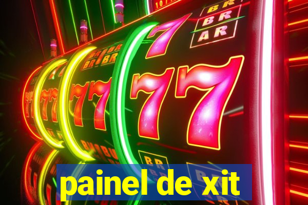 painel de xit