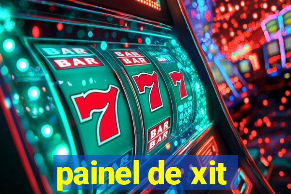 painel de xit