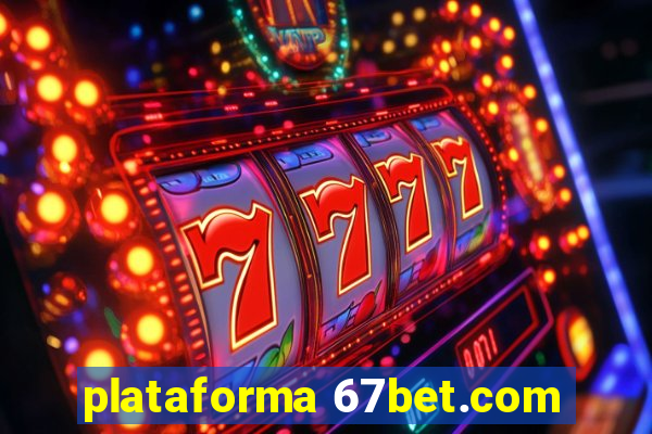 plataforma 67bet.com