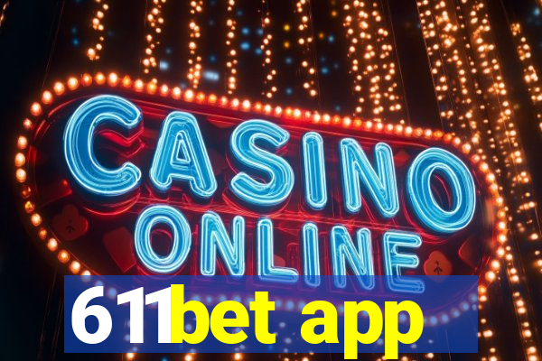 611bet app