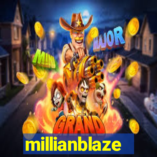 millianblaze