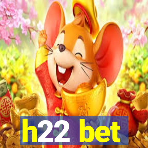 h22 bet