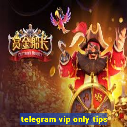 telegram vip only tips