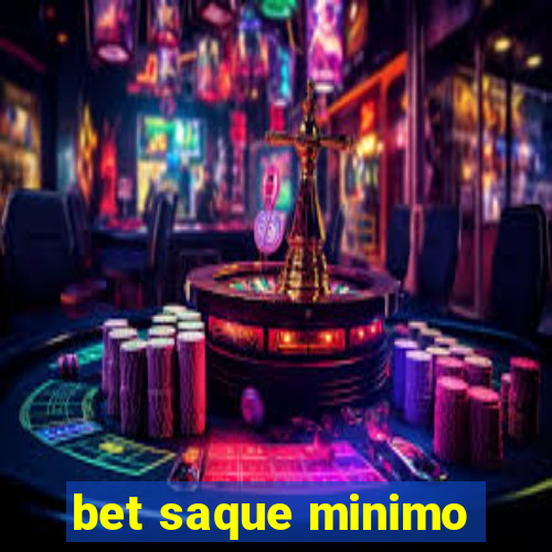 bet saque minimo