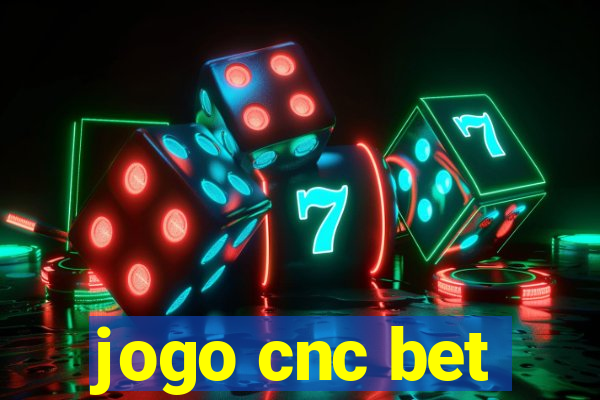 jogo cnc bet