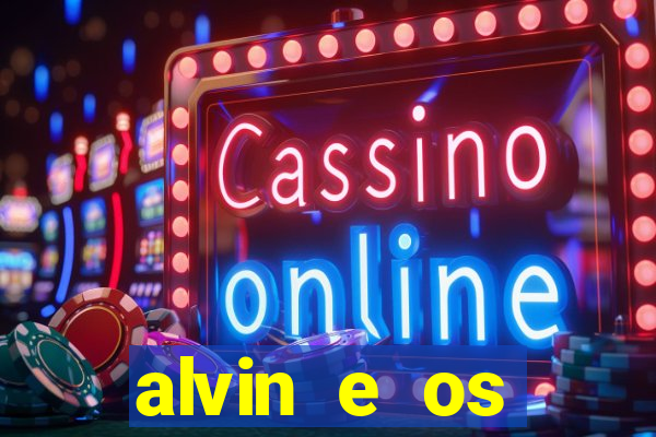 alvin e os esquilos 3 rede canais