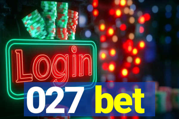 027 bet