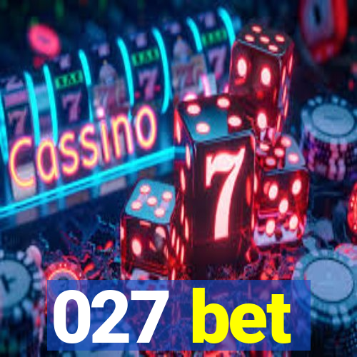 027 bet