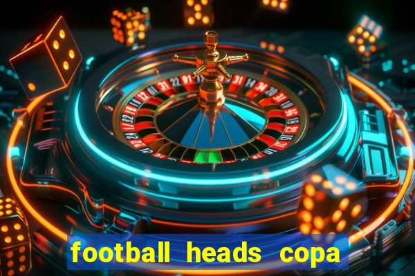 football heads copa libertadores 2015 dvadi