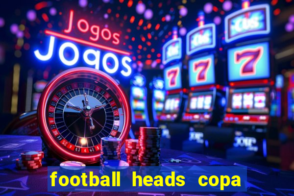 football heads copa libertadores 2015 dvadi