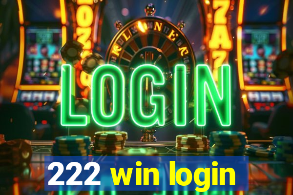 222 win login