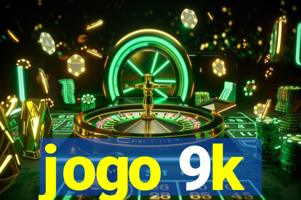 jogo 9k