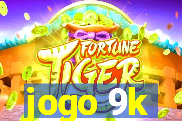 jogo 9k