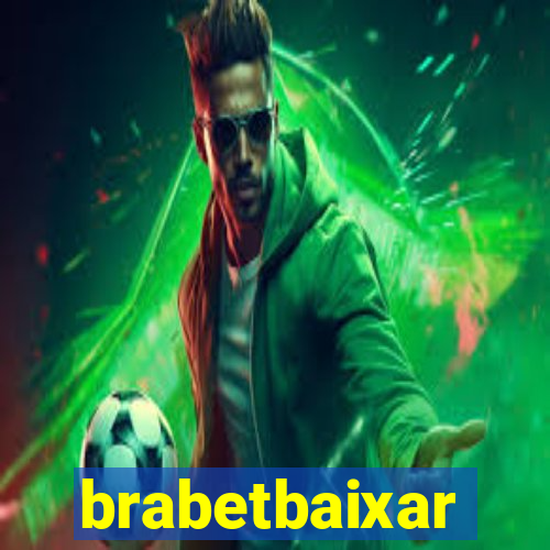 brabetbaixar