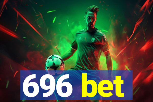 696 bet