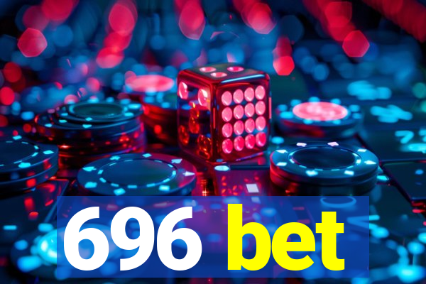 696 bet